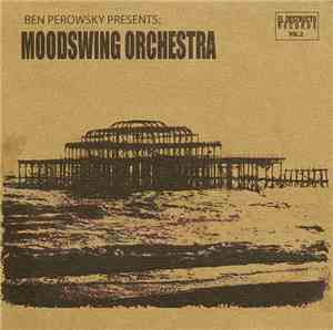 Ben Perowsky Presents: Moodswing Orchestra - Ben Perowsky Presents: Moodswi ...