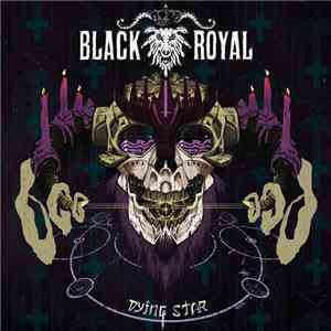 Black Royal - Dying Star
