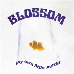 Blossom  - My Own Little World