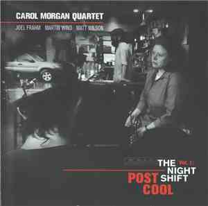 Carol Morgan Quartet - Post Cool Vol. 1: The Night Shift