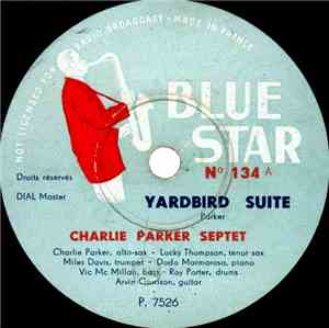 Charlie Parker Septet - Yardbird Suite / Moose The Mooche