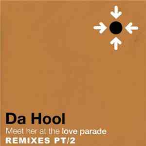 Da Hool - Meet Her At The Love Parade (Remixes PT/2)