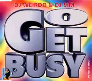 DJ Weirdo & DJ Sim - Go Get Busy