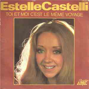 Estelle Castelli - Toi Et Moi C'est Le Même Voyage