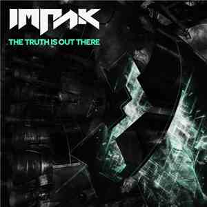 Impak - The Truth Is Out There EP