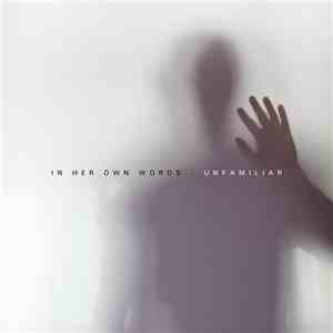 In Her Own Words - Unfamiliar