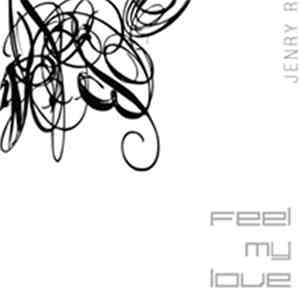 Jenry R - Feel My Love