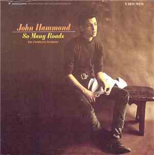 John Hammond - So Many Roads: The Complete Sessions