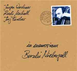 Jürgen Wuchner, Rudi Mahall, Jörg Fischer  - In Memoriam Buschi Niebergall