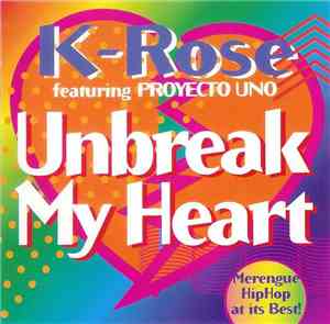 K-Rose featuring Proyecto Uno - Unbreak My Heart