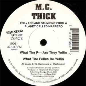 M.C. Thick - What The Fuck Are They Yellin