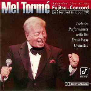 Mel Tormé - Recorded Live At The Fujitsu-Concord Jazz Festival In Japan '90