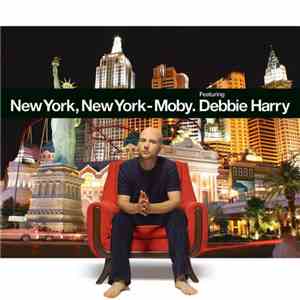 Moby Featuring Debbie Harry - New York, New York