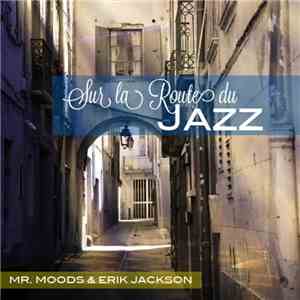 Mr. Moods And Erik Jackson - Sur La Route Du Jazz