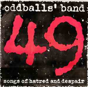 Oddballs' Band - 49 Songs Of Hatred And Despair