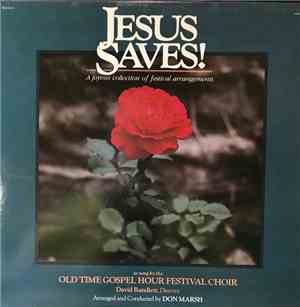 Old Time Gospel Hour Festival Choir - Jesus Saves!