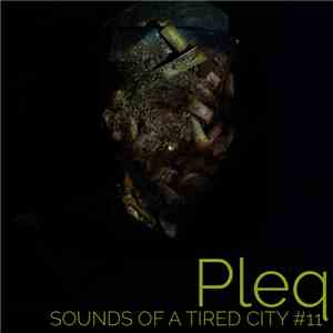Pleq - Sounds Of A Tired City #11