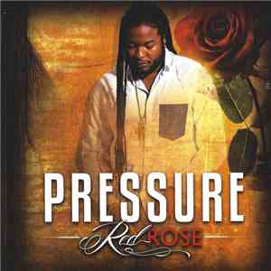 Pressure  - Red Rose