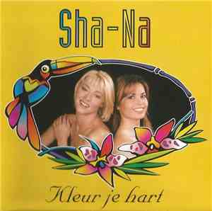 Sha-Na - Kleur Je Hart