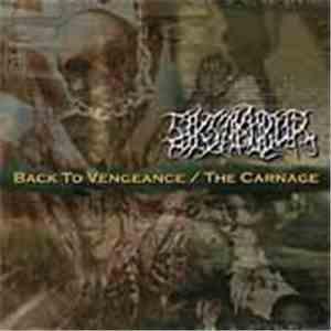 Siksakubur - Back To Vengeance / The Carnage