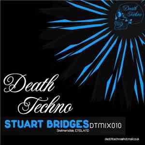 Stuart Bridges - Death Techno 010