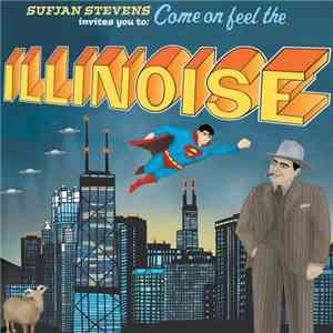 Sufjan Stevens - Sufjan Stevens Invites You To: Come On Feel The Illinoise