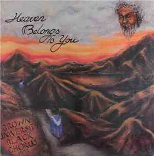 The Black Chorus Of Brown University - Heaven Belongs To You