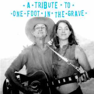 Various - A Tribute To 'One Foot In The Grave'