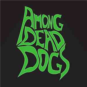 Among Dead Dogs - S/T