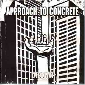 Approach To Concrete - Drown