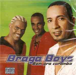 Braga Boys - Bom Pra Caramba