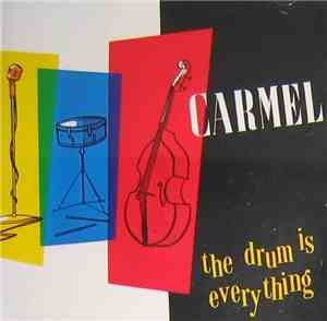 Carmel  - The Drum Is Everything