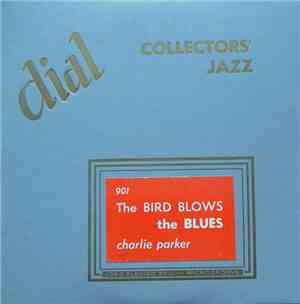 Charlie Parker - Bird Blows The Blues