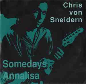 Chris von Sneidern - Somedays / Annalisa
