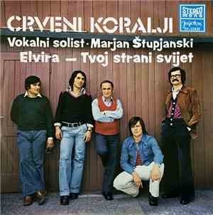 Crveni Koralji Vokalni Solist • Marjan Štupjanski - Elvira / Tvoj Strani Sv ...