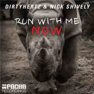 Dirtyhertz, Nick Shively, Lacy Love, NIMA G - Run With Me Now