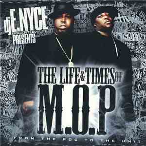 DJ E.Nyce Presents M.O.P - The Life & Times Of M.O.P: From The Roc To The U ...