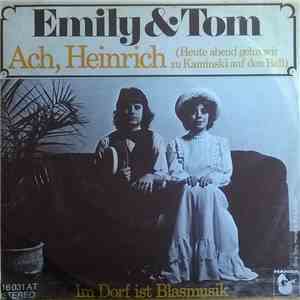 Emily & Tom - Ach, Heinrich (Heute Abend Gehn Wir Zu Kaminski Auf Den Ball)
