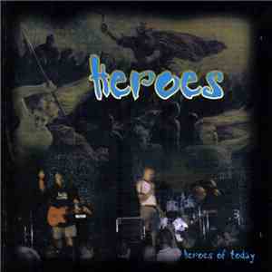 Heroes  - Heroes Of Today
