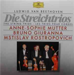 Ludwig van Beethoven - Anne-Sophie Mutter, Bruno Giuranna, Mstislav Rostrop ...