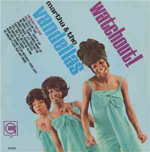 Martha & The Vandellas - Watchout !