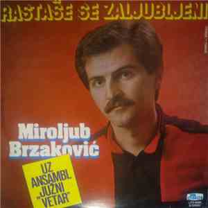 Miroljub Brzaković uz ansambl Juzni Vetar - Rastaše se zaljubljeni