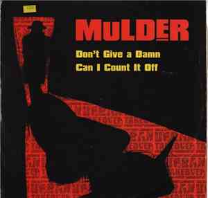 Mulder - Don't Give A Damn / Can I Count It Off