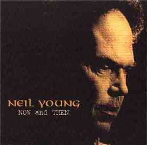 Neil Young - Now And Then
