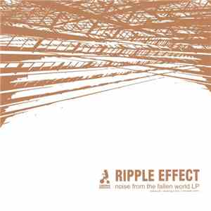 Ripple Effect - Noise From The Fallen World LP
