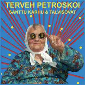 Santtu Karhu & Talvisovat - Terveh Petroskoi