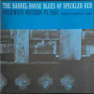 Speckled Red - The Barrel-House Blues Of Speckled Red