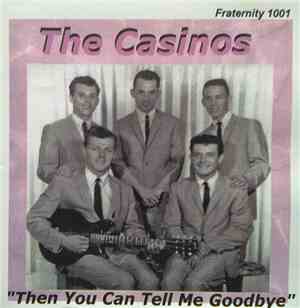 The Casinos - Then You Can Tell Me Goodbye