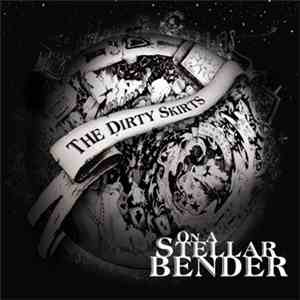 The Dirty Skirts - On A Stellar Bender