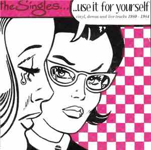The Singles  - Use It For Yourself (Vinyl, Demos And Live Tracks 1980 - 198 ...